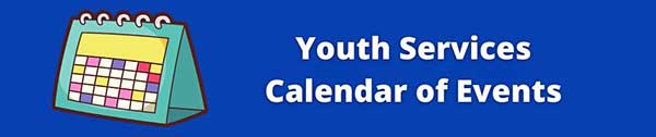 Youth Services Calendar of Events